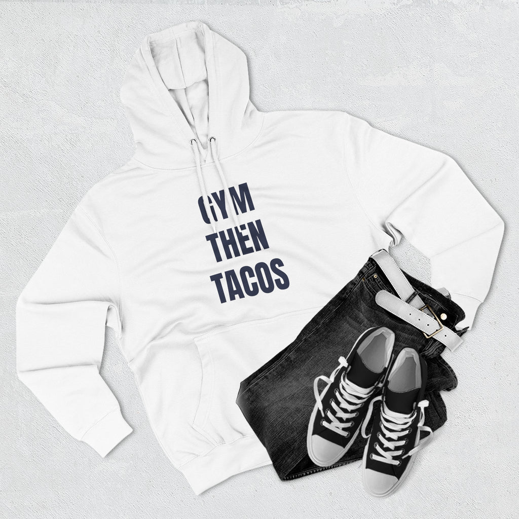 Gym Then Tacos Hoodie — Pullover