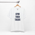 Gym Then Tacos T-Shirt — Premium Tee