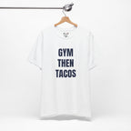 Gym Then Tacos T-Shirt — Premium Tee