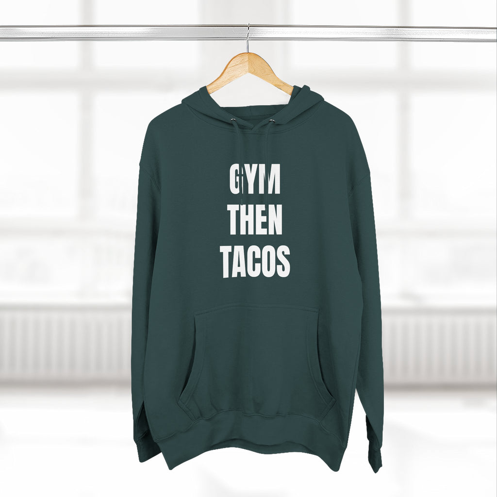 Gym Then Tacos Hoodie — Pullover