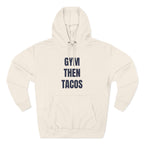 Gym Then Tacos Hoodie — Pullover