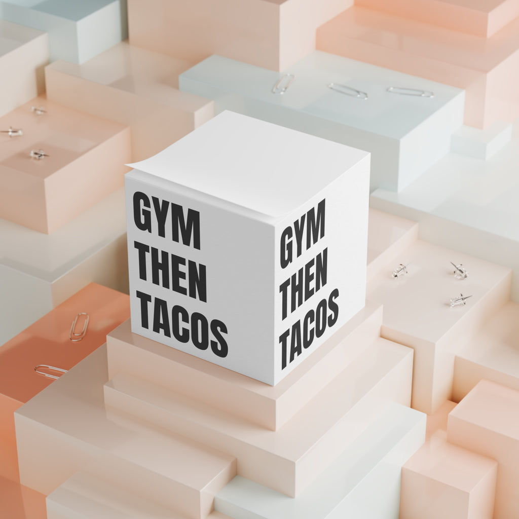 Note Cube — "GYM THEN TACOS" Motivational Desk Notepad