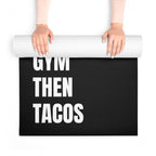Yoga Mat — "Gym Then Tacos" Non-Slip Exercise Mat