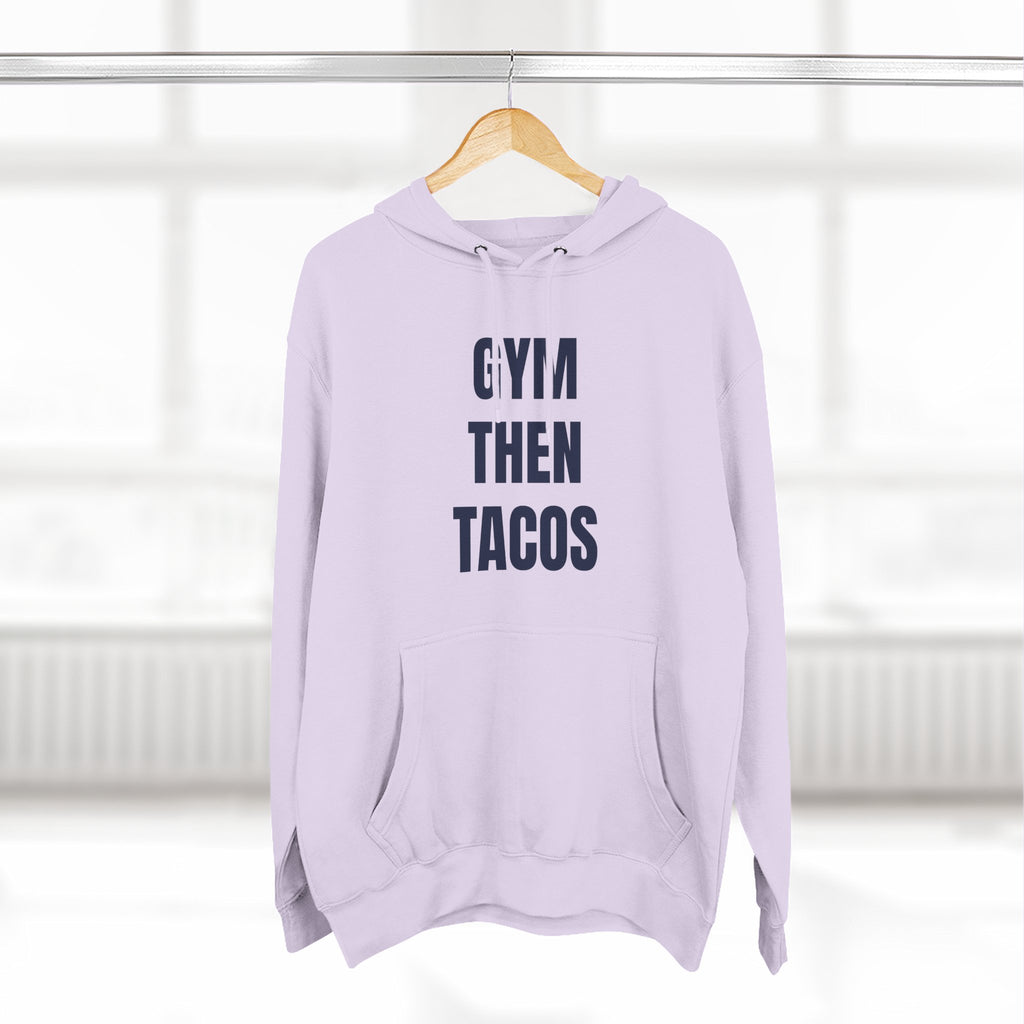 Gym Then Tacos Hoodie — Pullover