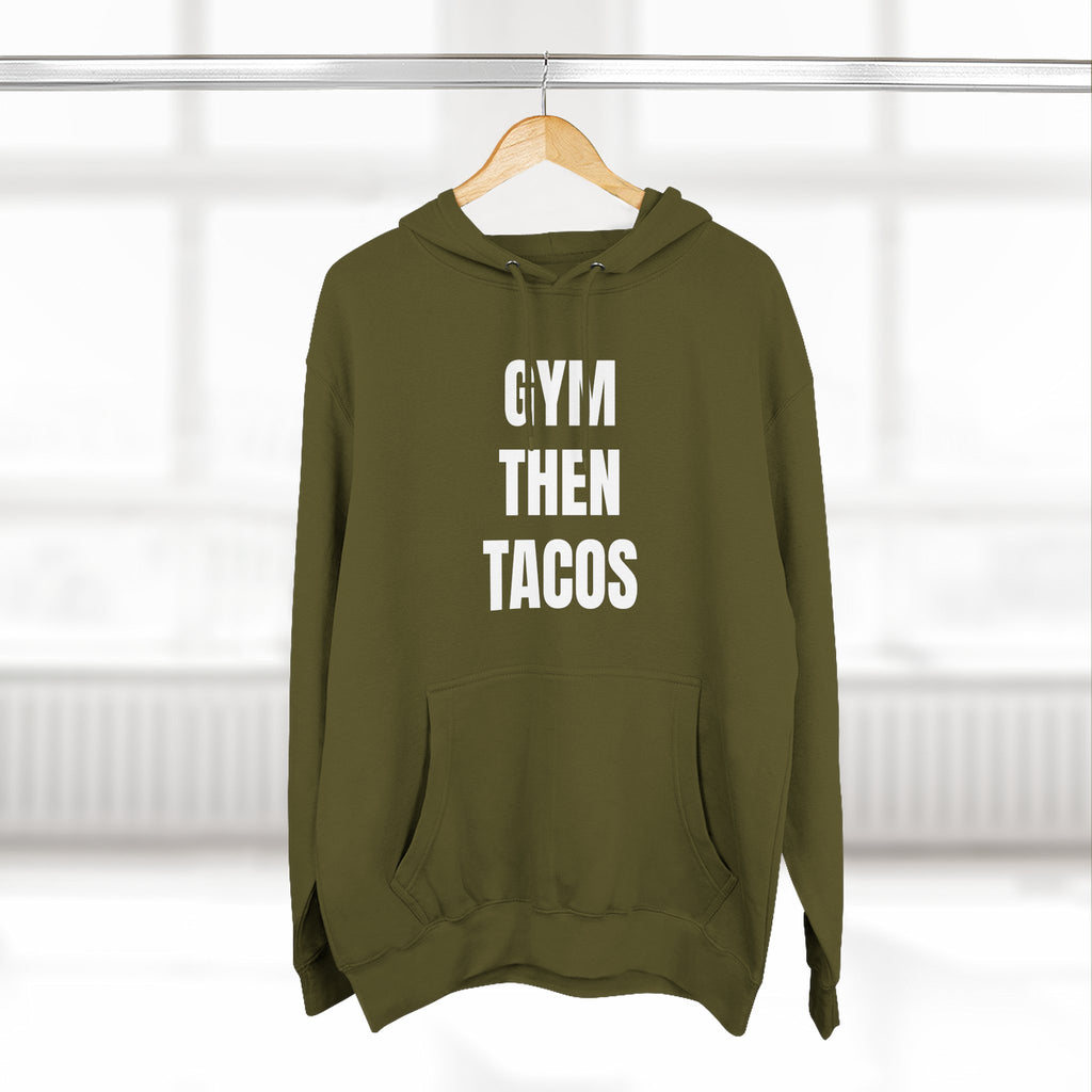 Gym Then Tacos Hoodie — Pullover