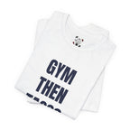 Gym Then Tacos T-Shirt — Premium Tee