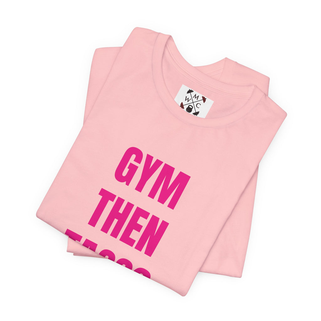 Gym Then Tacos T-Shirt — Premium Tee