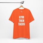 Gym Then Tacos T-Shirt — Premium Tee
