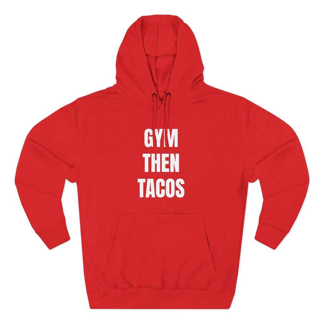Gym Then Tacos Hoodie — Pullover