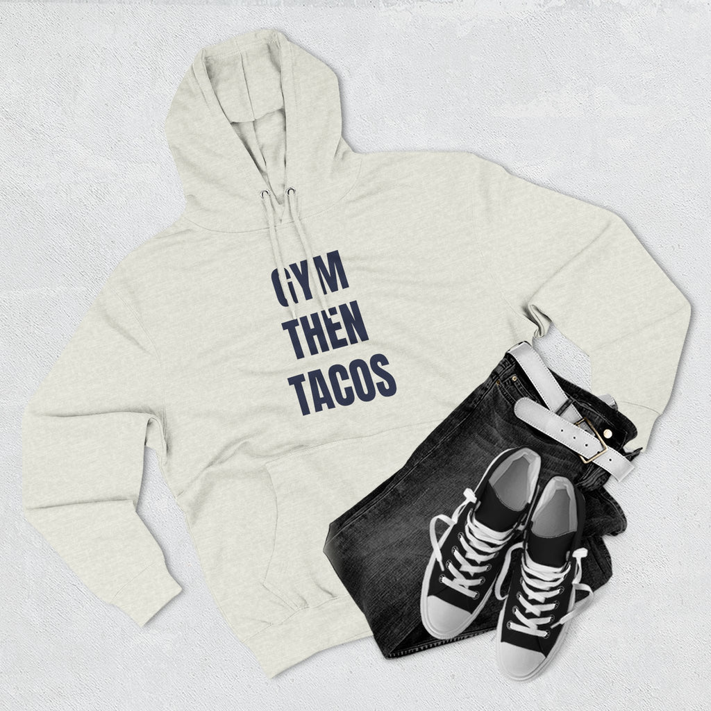 Gym Then Tacos Hoodie — Pullover