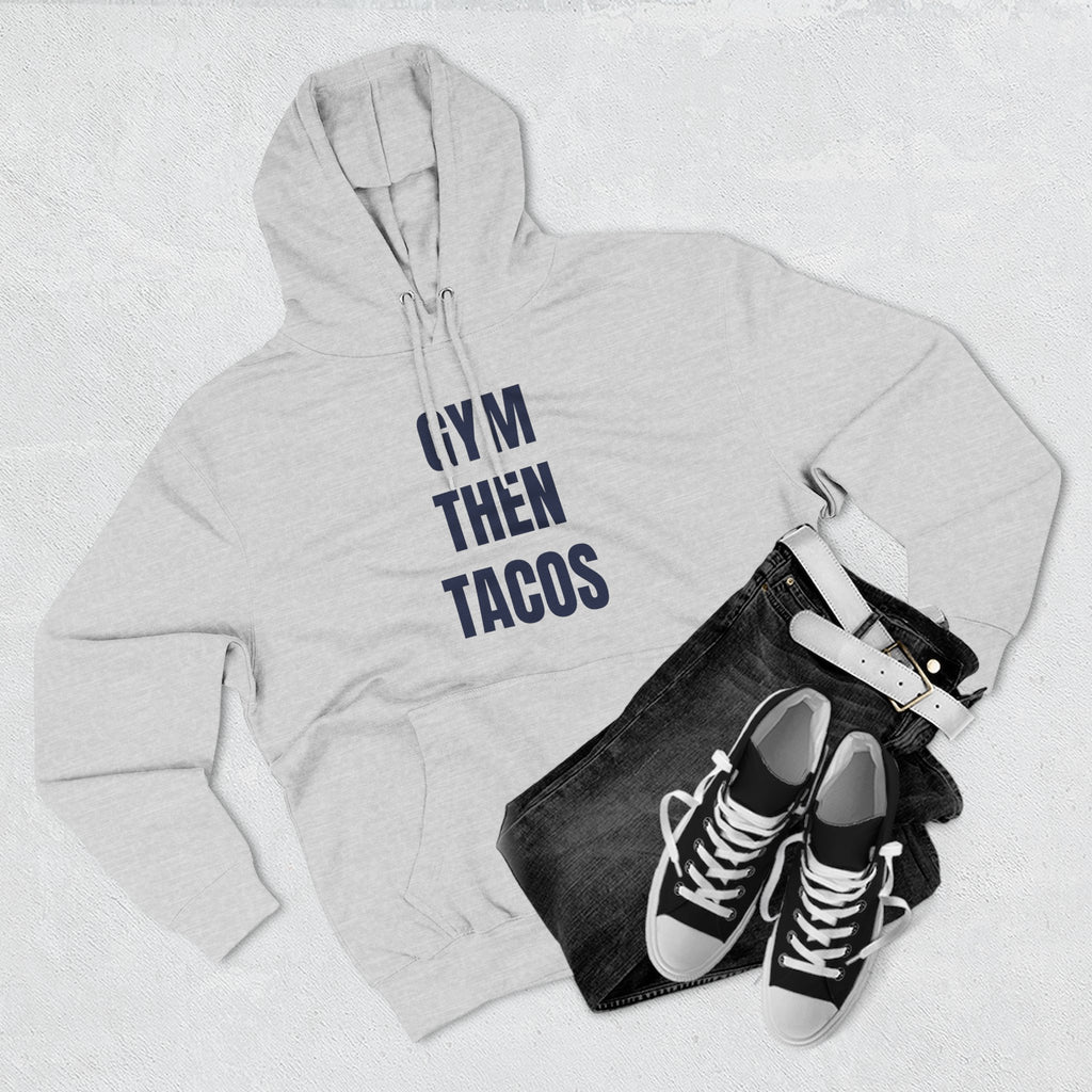 Gym Then Tacos Hoodie — Pullover