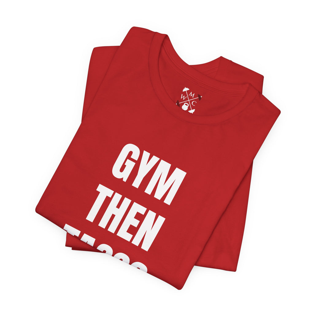 Gym Then Tacos T-Shirt — Premium Tee