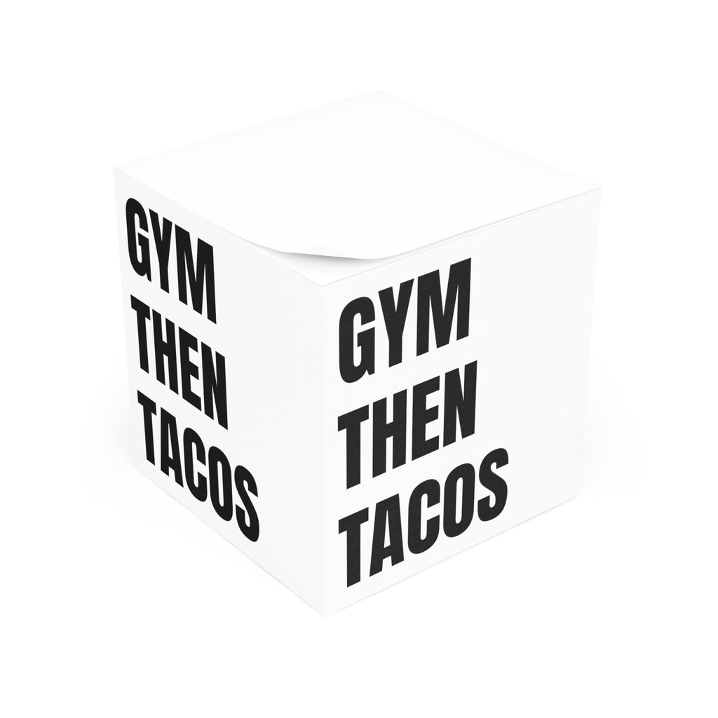 Note Cube — "GYM THEN TACOS" Motivational Desk Notepad