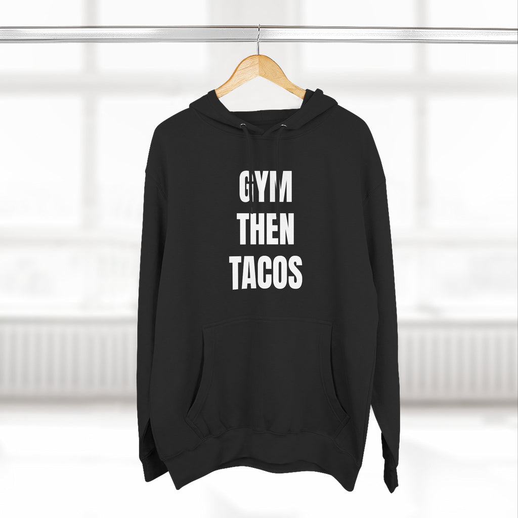 Gym Then Tacos Hoodie — Pullover
