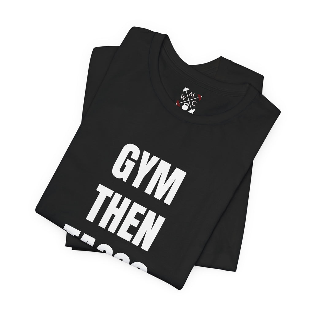 Gym Then Tacos T-Shirt — Premium Tee