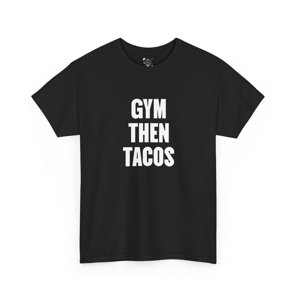 Gym Then Tacos Tee | Workout Quote Shirt, Fitness Humor