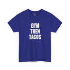 Gym Then Tacos Tee | Workout Quote Shirt, Fitness Humor