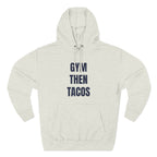 Gym Then Tacos Hoodie — Pullover