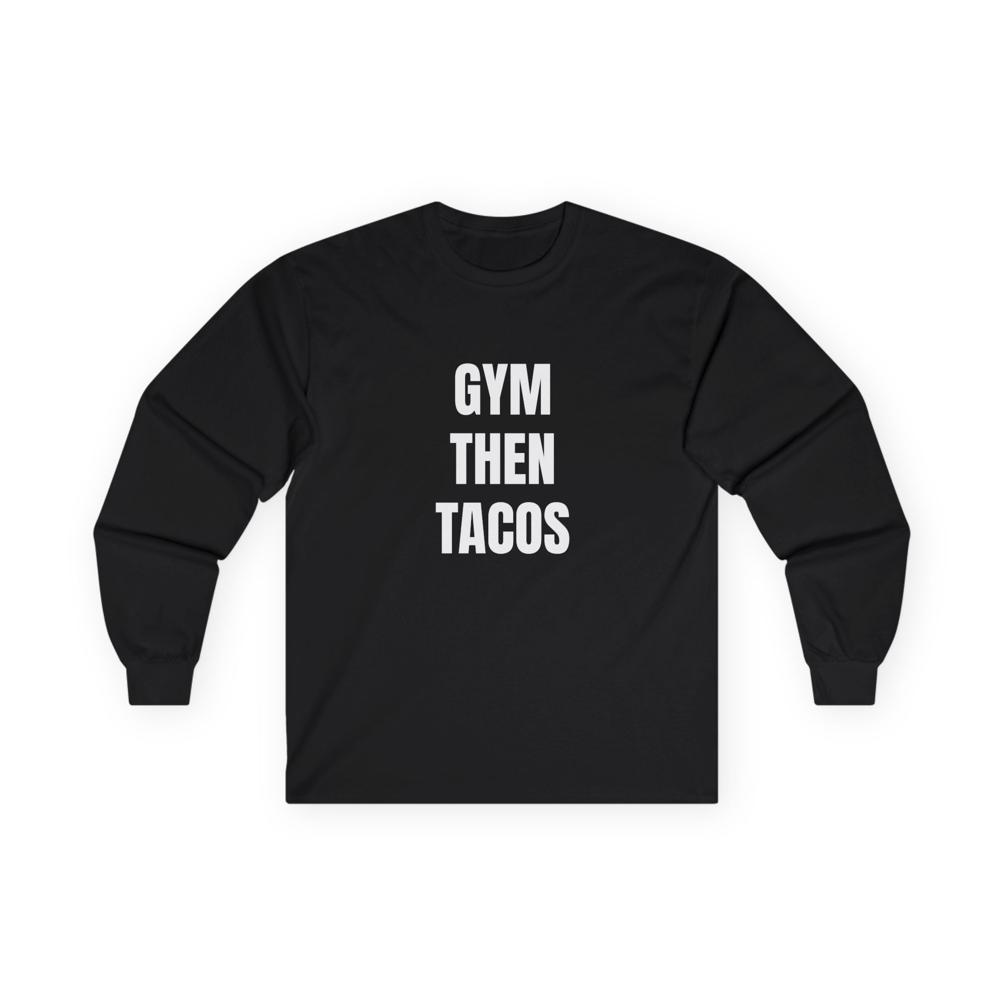 Gym Then Tacos Long Sleeve - Basic Tee