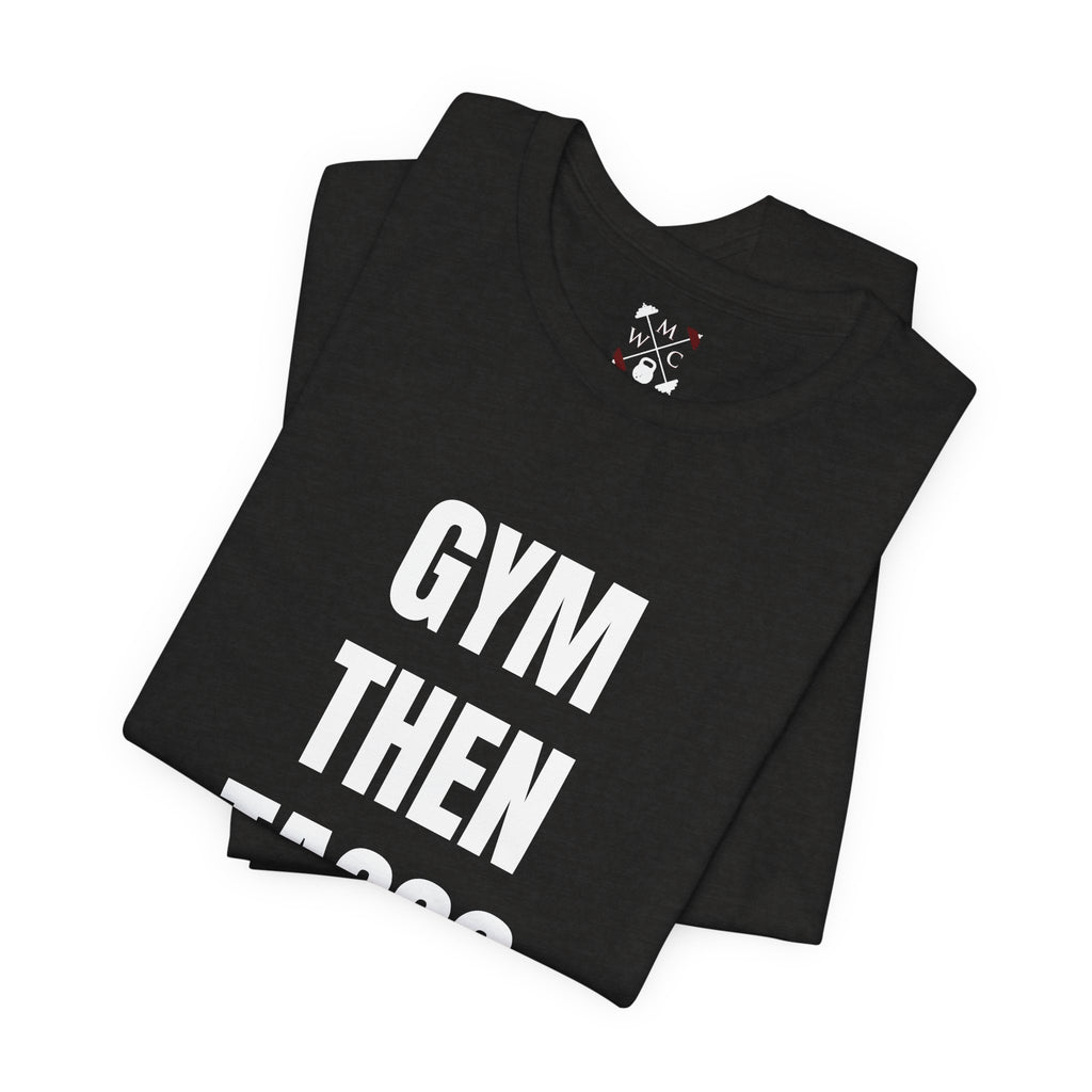 Gym Then Tacos T-Shirt — Premium Tee