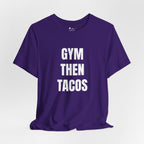 Gym Then Tacos T-Shirt — Premium Tee