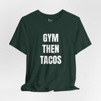 Gym Then Tacos T-Shirt — Premium Tee