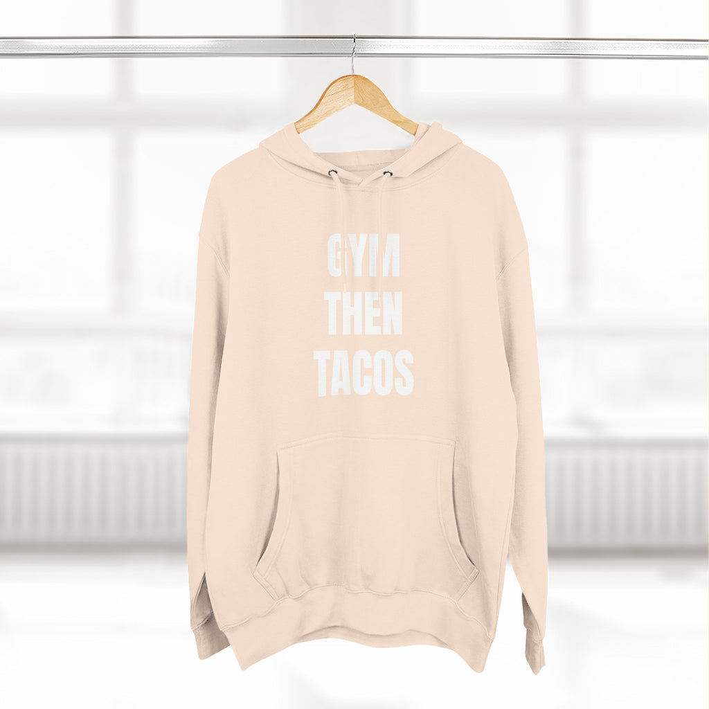 Gym Then Tacos Hoodie — Pullover