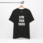 Gym Then Tacos T-Shirt — Premium Tee