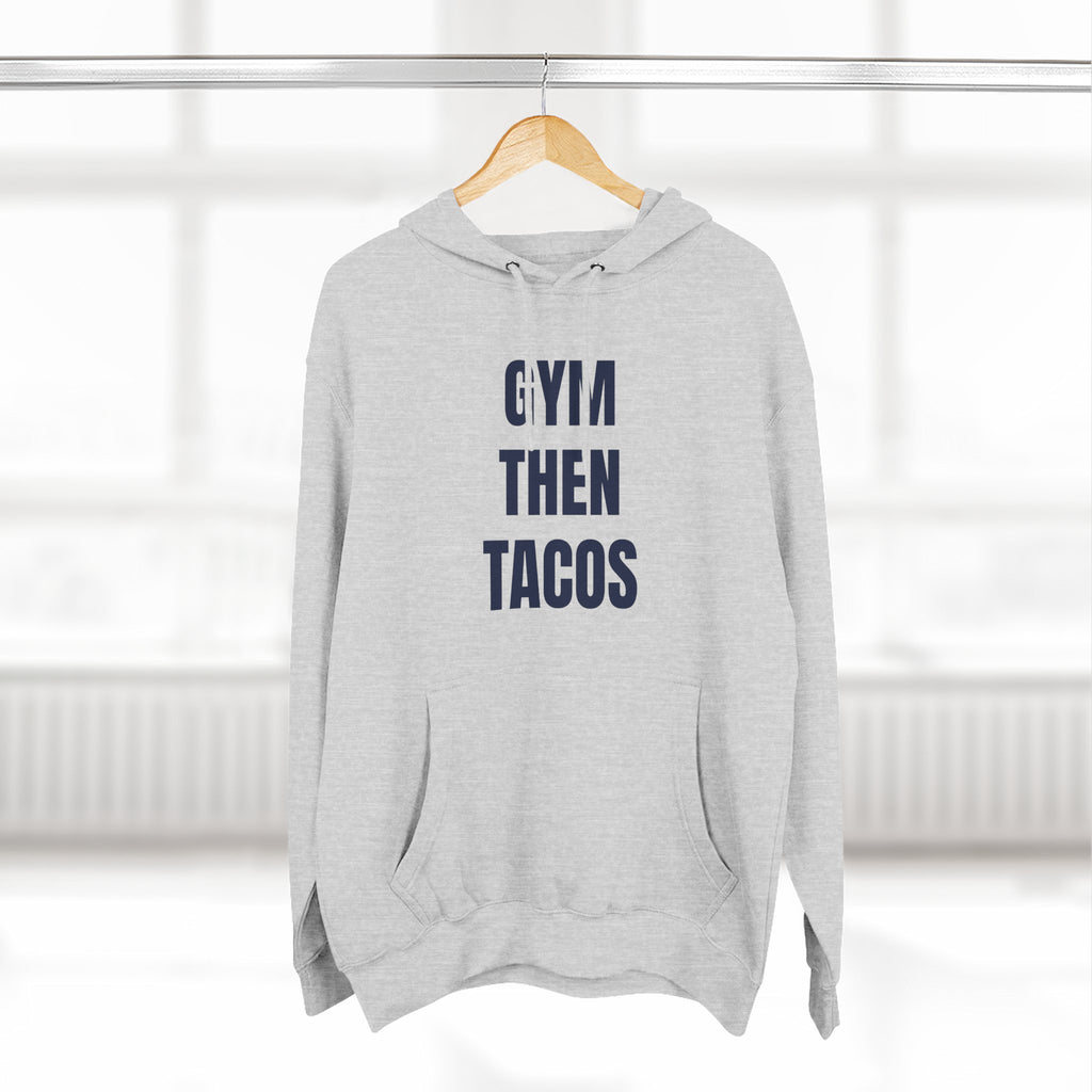 Gym Then Tacos Hoodie — Pullover