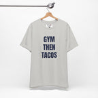 Gym Then Tacos T-Shirt — Premium Tee