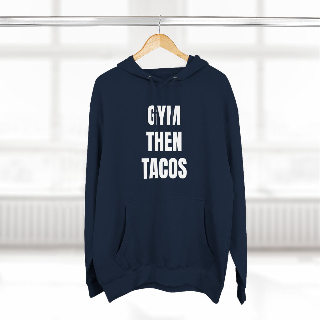 Gym Then Tacos Hoodie — Pullover