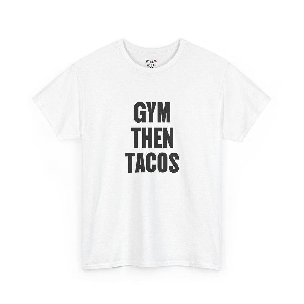 Gym Then Tacos Tee | Workout Quote Shirt, Fitness Humor