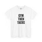 Gym Then Tacos Tee | Workout Quote Shirt, Fitness Humor