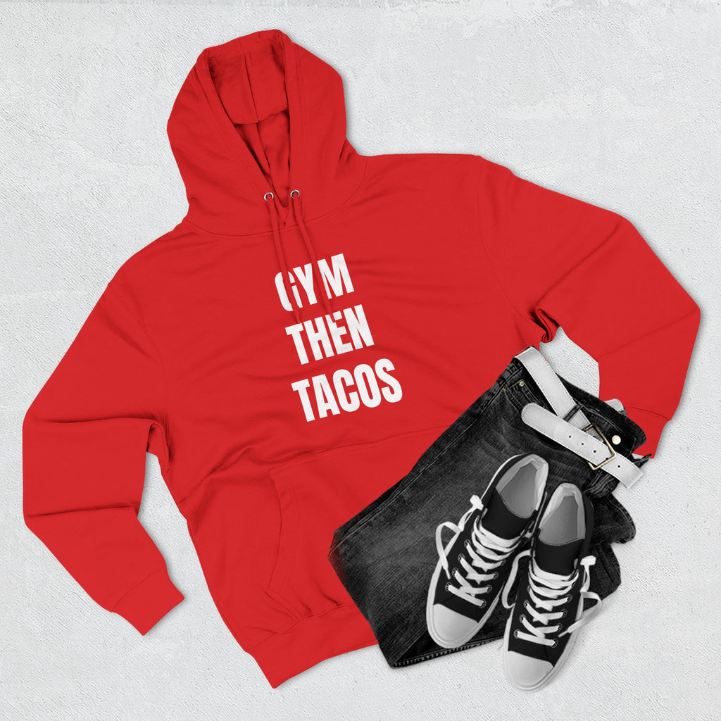 Gym Then Tacos Hoodie — Pullover