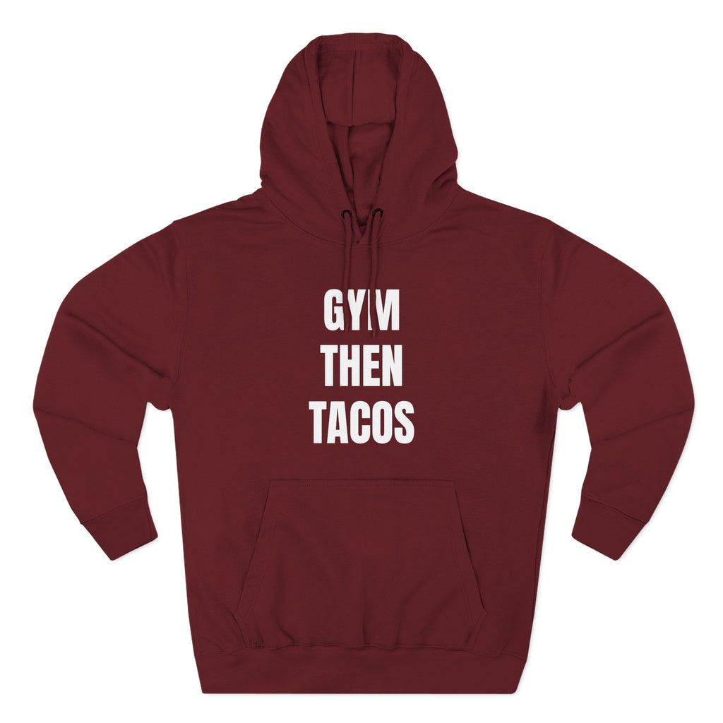 Gym Then Tacos Hoodie — Pullover