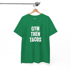 Gym Then Tacos Tee | Workout Quote Shirt, Fitness Humor