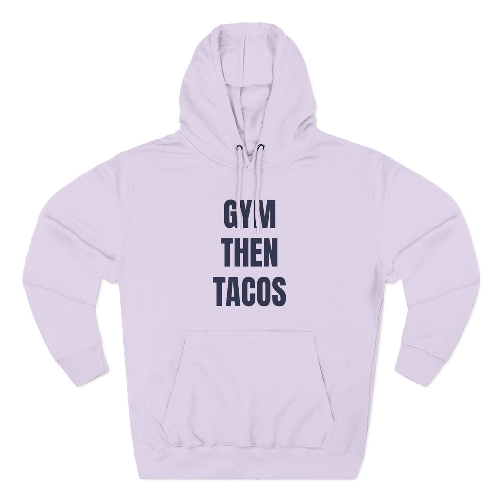 Gym Then Tacos Hoodie — Pullover