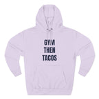 Gym Then Tacos Hoodie — Pullover