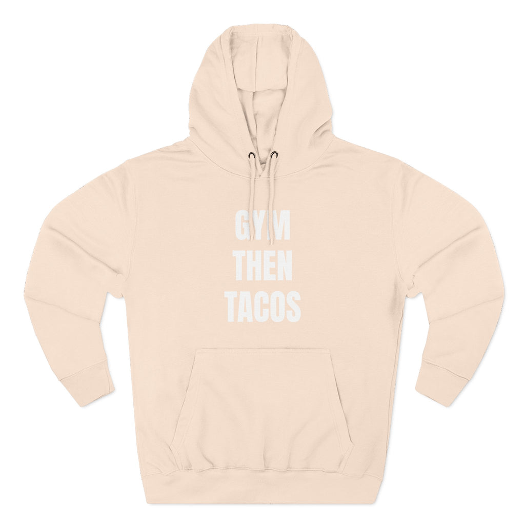 Gym Then Tacos Hoodie — Pullover