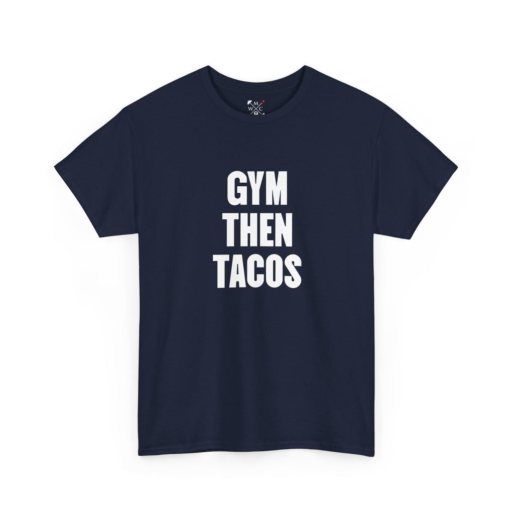 Gym Then Tacos Tee | Workout Quote Shirt, Fitness Humor