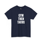 Gym Then Tacos Tee | Workout Quote Shirt, Fitness Humor