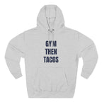 Gym Then Tacos Hoodie — Pullover
