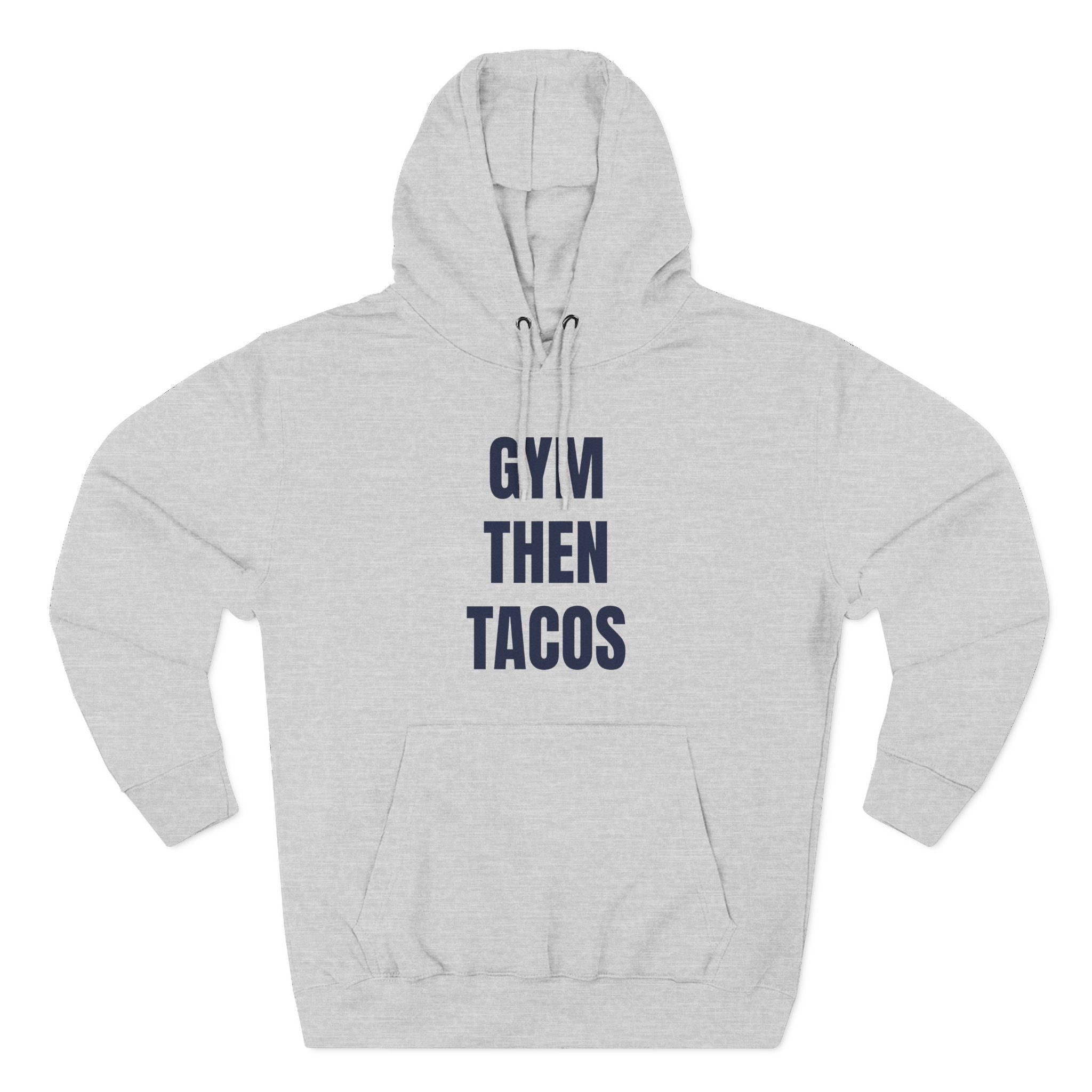 Gym Then Tacos Hoodie — Pullover