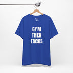 Gym Then Tacos T-Shirt — Premium Tee
