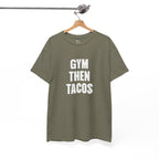 Gym Then Tacos Tee | Workout Quote Shirt, Fitness Humor